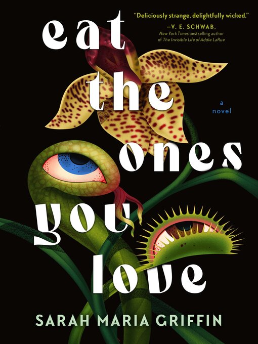 Title details for Eat the Ones You Love by Sarah Maria Griffin - Wait list